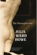 The Hermaphrodite (Legacies Of Nineteenth-Century American Women Writers)