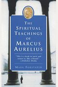 The Spiritual Teachings Of Marcus Aurelius