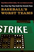 On a Clear Day They Could See Seventh Place: Baseball's Worst Teams