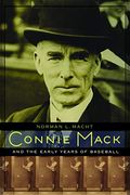 Connie Mack And The Early Years Of Baseball