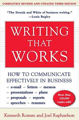 Writing That Works, 3rd Edition: How To Communicate Effectively In Business Writing That Works, 3rd Edition: How To Communicate Effectively In Business