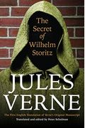 The Secret Of Wilhelm Storitz: The First English Translation Of Verne's Original Manuscript (Bison Frontiers Of Imagination)