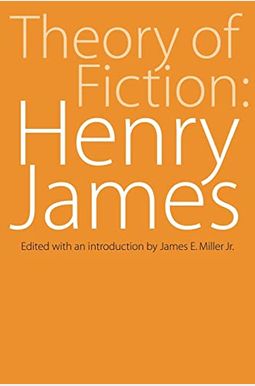 Buy Theory of Fiction: Henry James Book By: Jr H James