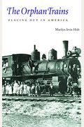 The Orphan Trains: Placing Out In America