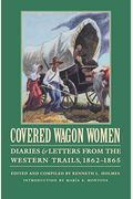 Covered Wagon Women, Volume 8: Diaries And Letters From The Western Trails, 1862-1865