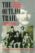 Outlaw Trail: A History Of Butch Cassidy And His Wild Bunch