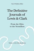 The Definitive Journals Of Lewis And Clark, Vol 2: From The Ohio To The Vermillion