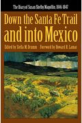Down The Santa Fe Trail And Into Mexico: The Diary Of Susan Shelby Magoffin, 1846-1847