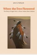 When the Tree Flowered: The Story of Eagle Voice, a Sioux Indian (New Edition)