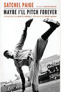Maybe I'll Pitch Forever: A Great Baseball Player Tells The Hilarious Story Behind The Legend