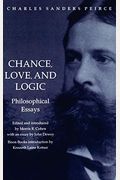 Chance, Love, And Logic: Philosophical Essays