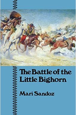The Battle Of The Little Bighorn The Battle Of The Little Bighorn