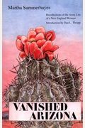 Vanished Arizona: Recollections Of The Army Life By A New England Woman