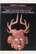 Historical Atlas of World Mythology, Vol. 1: The Way of the Animal Powers, Part 1, Mythologies of the Primitive Hunters and Gatherers