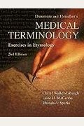 Dunmore And Fleischer's Medical Terminology: Exercises In Etymology