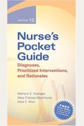 Nurse's Pocket Guide: Diagnoses, Prioritized Interventions, And Rationales