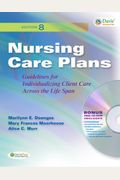 Nursing Care Plans: Guidelines For Individualizing Client Care Accross The Life Span [With Cdrom]