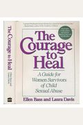 The Courage To Heal: A Guide For Women Survivors Of Child Sexual Abuse