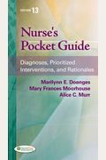 Nurse's Pocket Guide: Diagnoses, Prioritized Interventions And Rationales