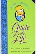 Bart Simpson's Guide To Life: A Wee Handbook For The Perplexed