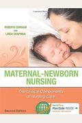 Maternal-Newborn Nursing: The Critical Components Of Nursing Care