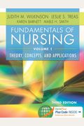 Fundamentals Of Nursing - Vol 1: Theory, Concepts, And Applications
