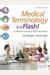 Medical Terminology in a Flash!: A Multiple Learning Styles Approach