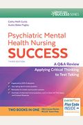Psychiatric Mental Health Nursing Success: A Q&A Review Applying Critical Thinking To Test Taking