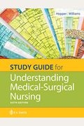 Study Guide For Understanding Medical Surgical Nursing