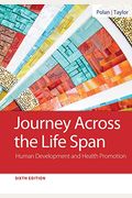 Journey Across The Life Span: Human Development And Health Promotion Revised Reprint