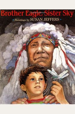 Brother Eagle, Sister Sky: A Message From Chief Seattle Brother Eagle, Sister Sky: A Message From Chief Seattle