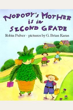 Nobody's Mother Is In Second Grade Nobody's Mother Is In Second Grade