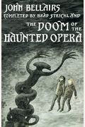 The Doom Of The Haunted Opera: A Lewis Barnavelt Book