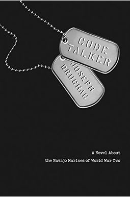 Code Talker: A Novel about the Navajo Marines of World War Two Code Talker: A Novel about the Navajo Marines of World War Two