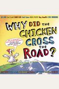 Why Did The Chicken Cross The Road? [With Poster]