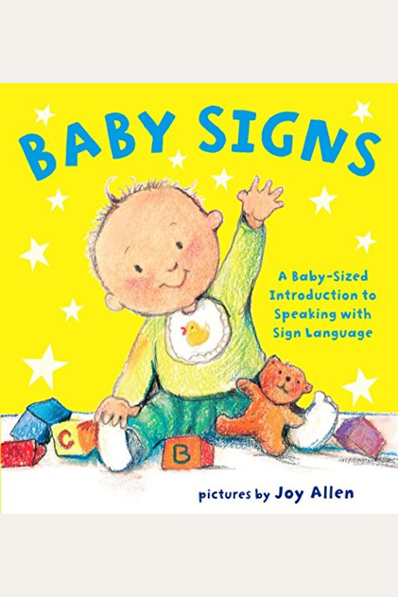 Baby Signs: A Baby-Sized Introduction To Speaking With Sign Language