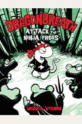 Dragonbreath #2: Attack Of The Ninja Frogs