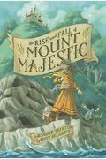 The Rise And Fall Of Mount Majestic