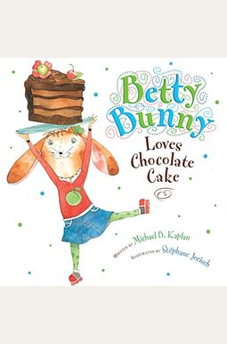 Betty Bunny Loves Chocolate Cake Betty Bunny Loves Chocolate Cake