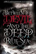 Between The Devil And The Deep Blue Sea