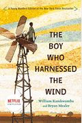 The Boy Who Harnessed The Wind: Young Readers Edition