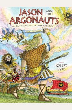 Jason And The Argonauts: The First Great Quest In Greek Mythology Jason And The Argonauts: The First Great Quest In Greek Mythology