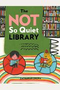 The Not So Quiet Library