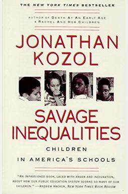 Savage Inequalities: Children In America's Schools Savage Inequalities: Children In America's Schools