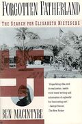 Forgotten Fatherland: The Search for Elisabeth Nietzsche