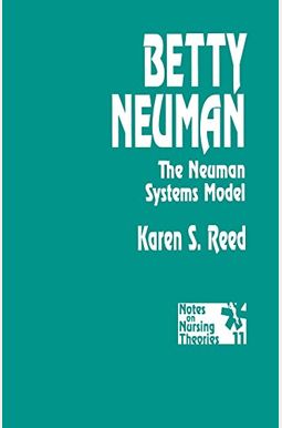 Betty Neuman: The Neuman Systems Model Betty Neuman: The Neuman Systems Model