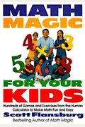 Math Magic For Your Kids: Hundreds Of Games And Exercises...