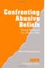 Confronting Abusive Beliefs: Group Treatment for Abusive Men