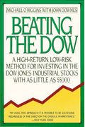 Beating The Dow: A High-Return, Low-Risk Method For Investing In The Dow Jones Industrial Stocks With As Little As $5,000