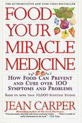 Food: Your Miracle Medicine
